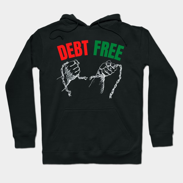 Breaking The Debt Chain Debt Free Celebration Hoodie by Jo3Designs